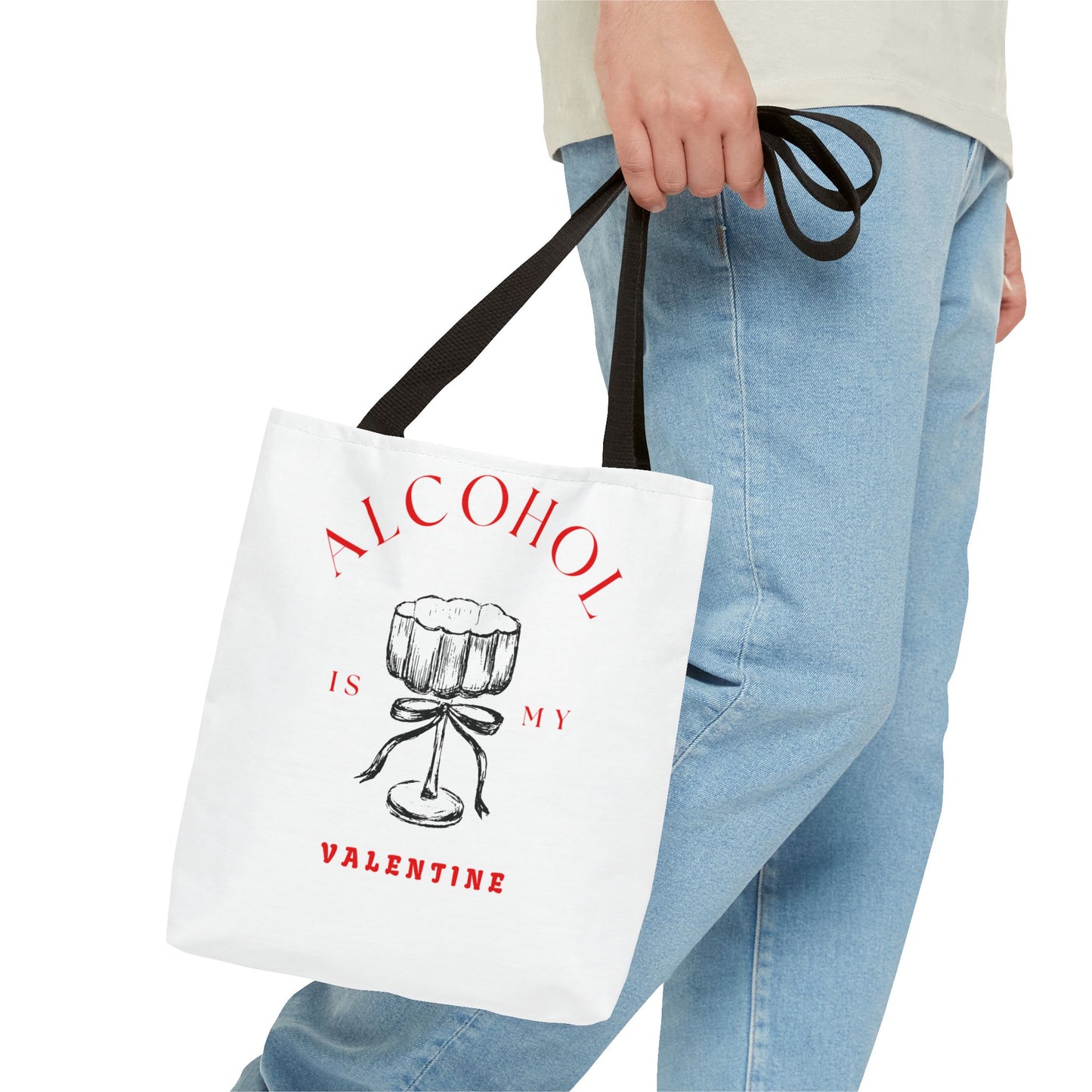 ALCOHOL IS MY VALENTINE ~ Tote Bag Various Sizes