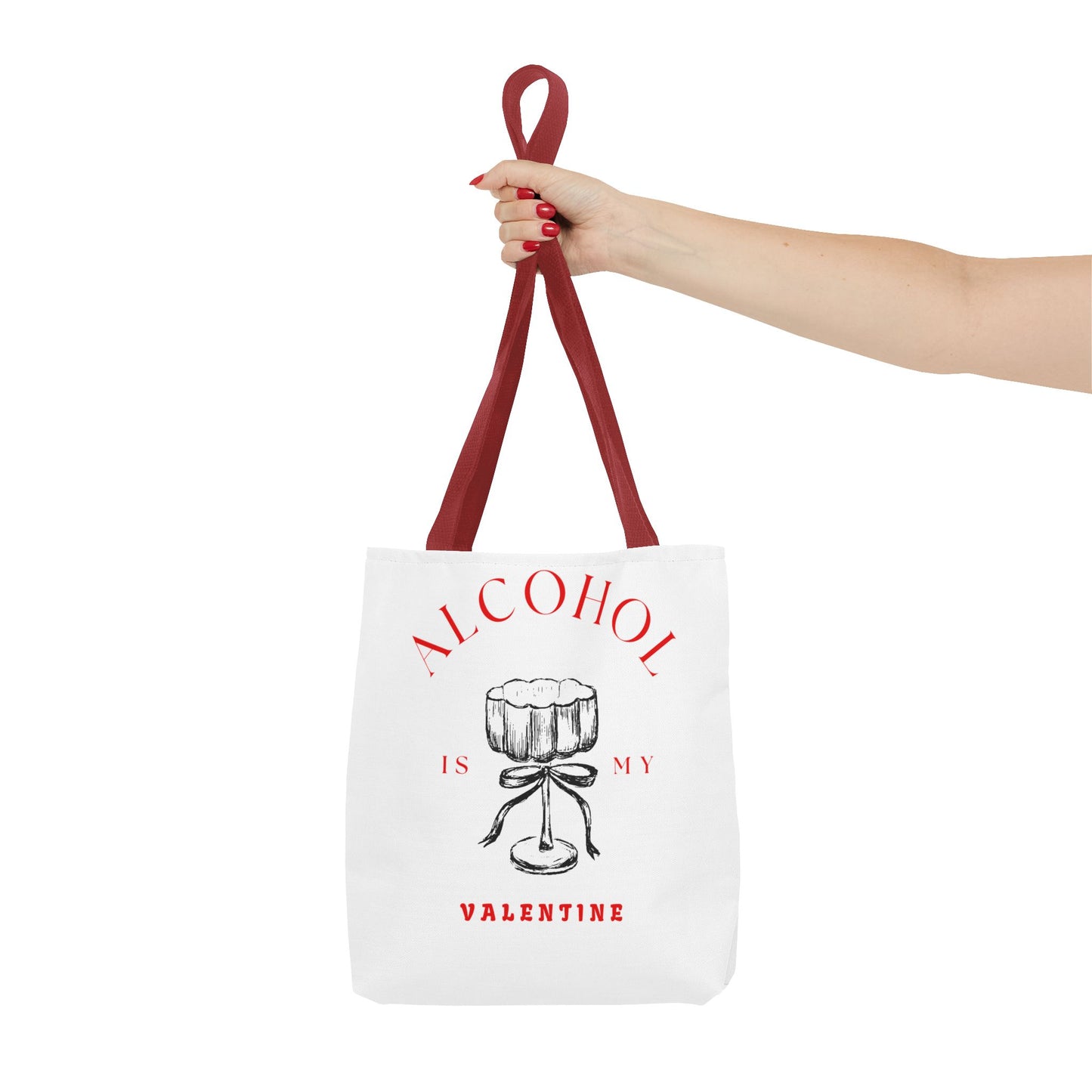ALCOHOL IS MY VALENTINE ~ Tote Bag Various Sizes