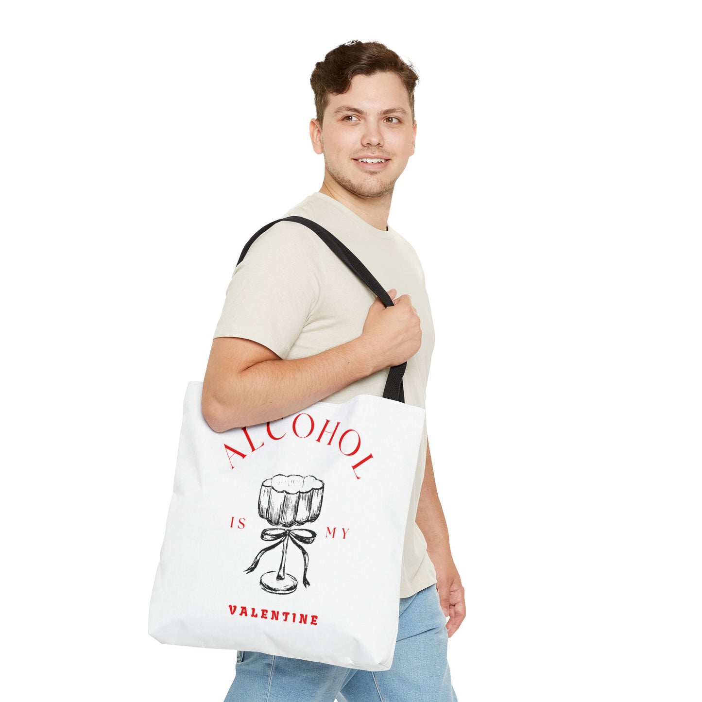 ALCOHOL IS MY VALENTINE ~ Tote Bag Various Sizes